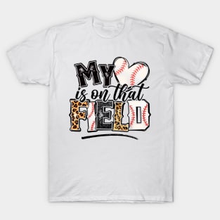 My Heart Is On That Field Baseball Leopard Tee Baseball  Mom T-Shirt